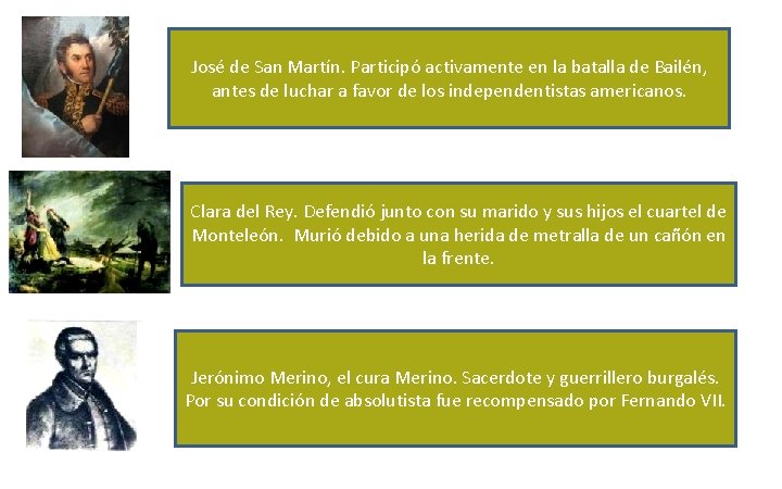 José de San Martín. Participó activamente en la batalla de Bailén, antes de luchar