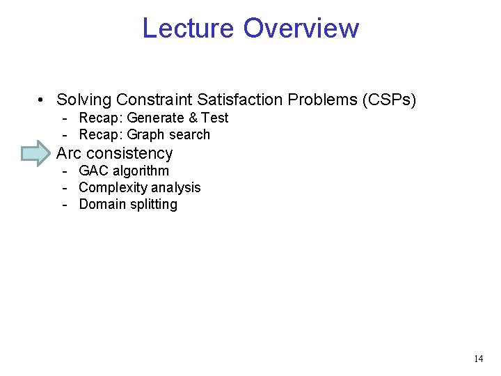 Lecture Overview • Solving Constraint Satisfaction Problems (CSPs) - Recap: Generate & Test -
