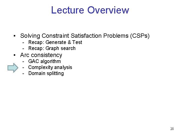 Lecture Overview • Solving Constraint Satisfaction Problems (CSPs) - Recap: Generate & Test -