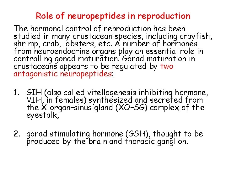 Role of neuropeptides in reproduction The hormonal control of reproduction has been studied in