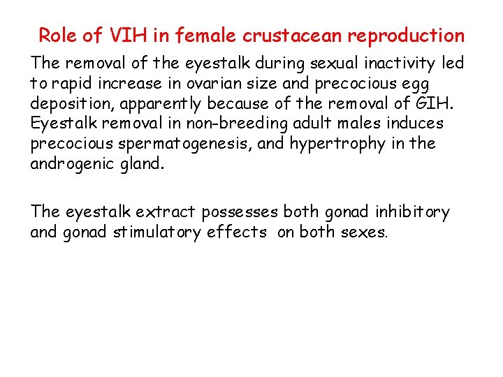 Role of VIH in female crustacean reproduction The removal of the eyestalk during sexual