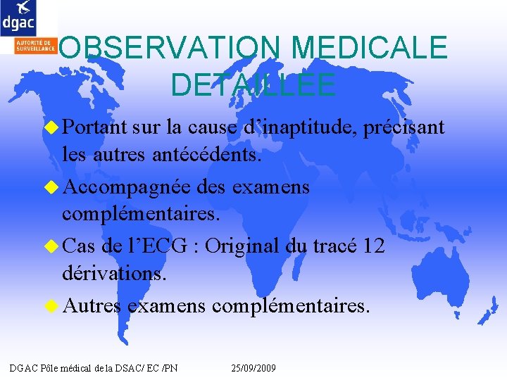OBSERVATION MEDICALE DETAILLEE u Portant sur la cause d’inaptitude, précisant les autres antécédents. u OBSERVATION MEDICALE DETAILLEE u Portant sur la cause d’inaptitude, précisant les autres antécédents. u