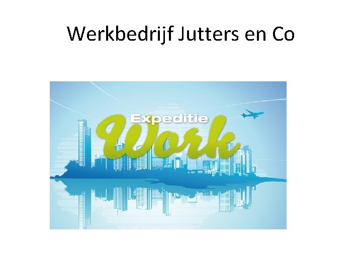 Werkbedrijf Jutters en Co 