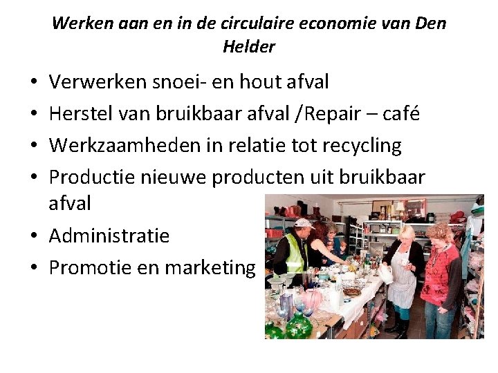 Werken aan en in de circulaire economie van Den Helder Verwerken snoei- en hout