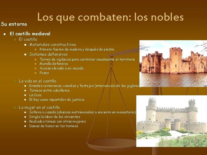 Los que combaten: los nobles Su entorno n El castillo medieval n El castillo
