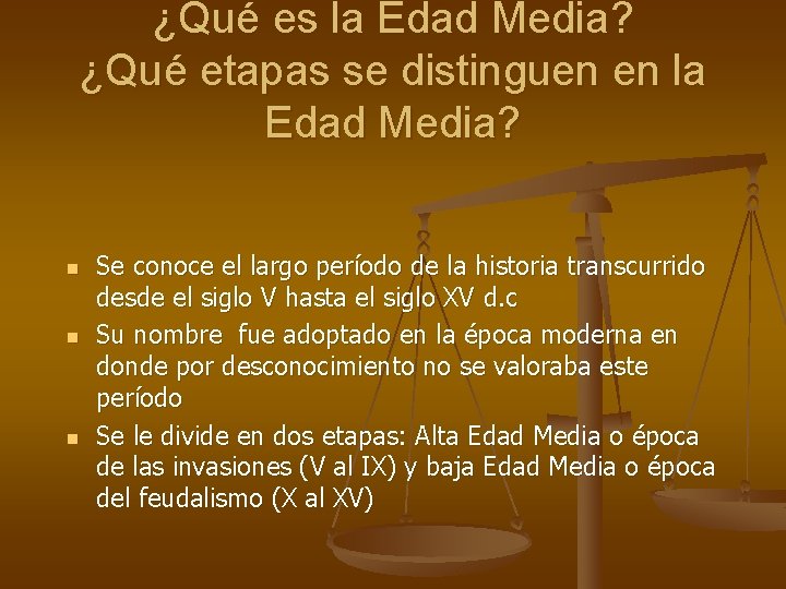 ¿Qué es la Edad Media? ¿Qué etapas se distinguen en la Edad Media? n
