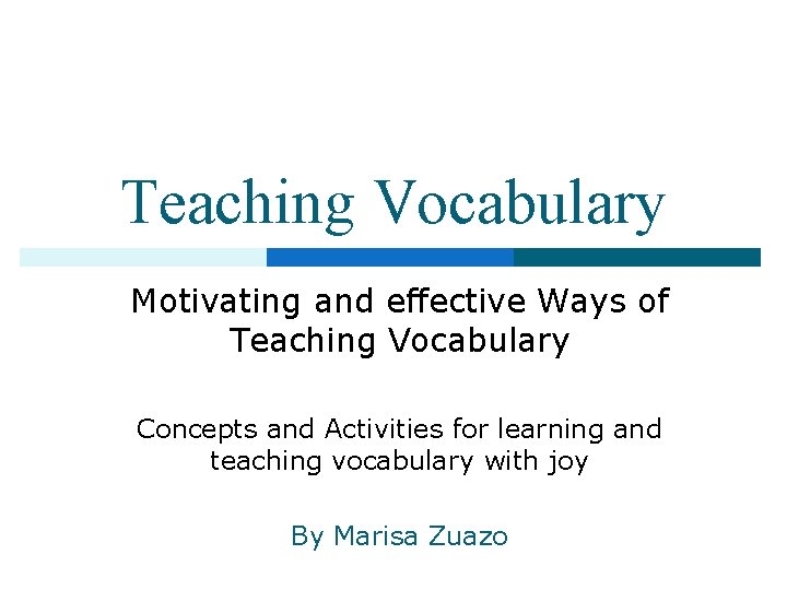 Teaching Vocabulary Motivating and effective Ways of Teaching Vocabulary Concepts and Activities for learning