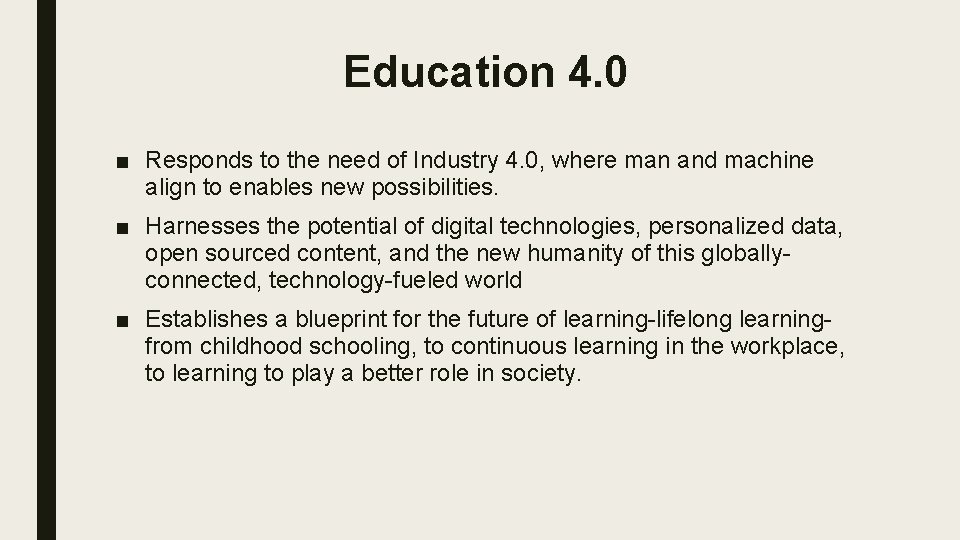 Education 4. 0 ■ Responds to the need of Industry 4. 0, where man