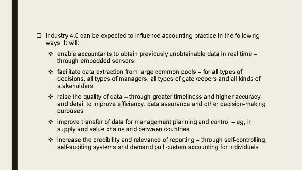 q Industry 4. 0 can be expected to influence accounting practice in the following