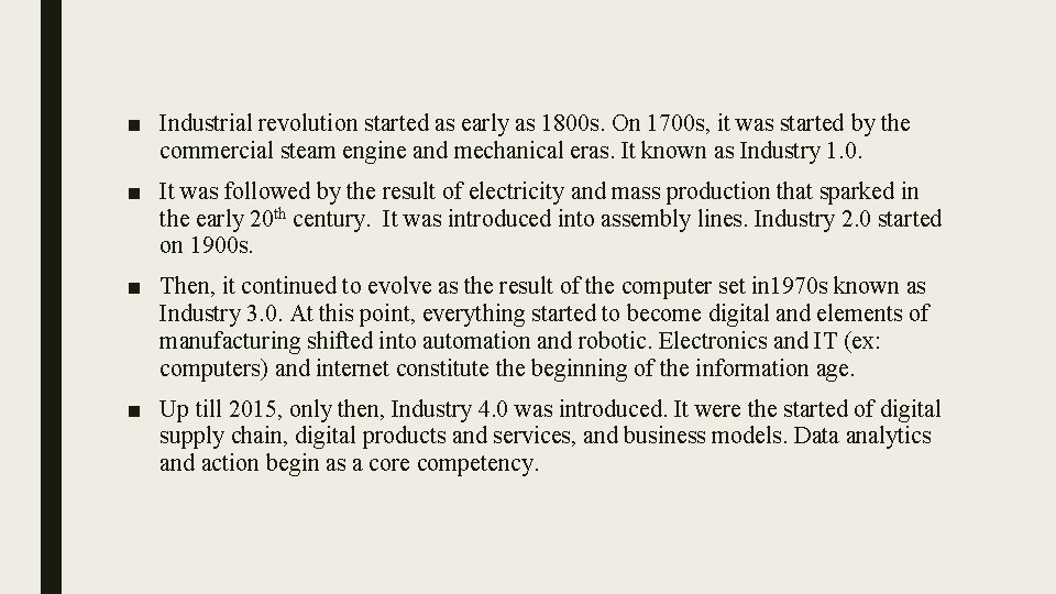 ■ Industrial revolution started as early as 1800 s. On 1700 s, it was