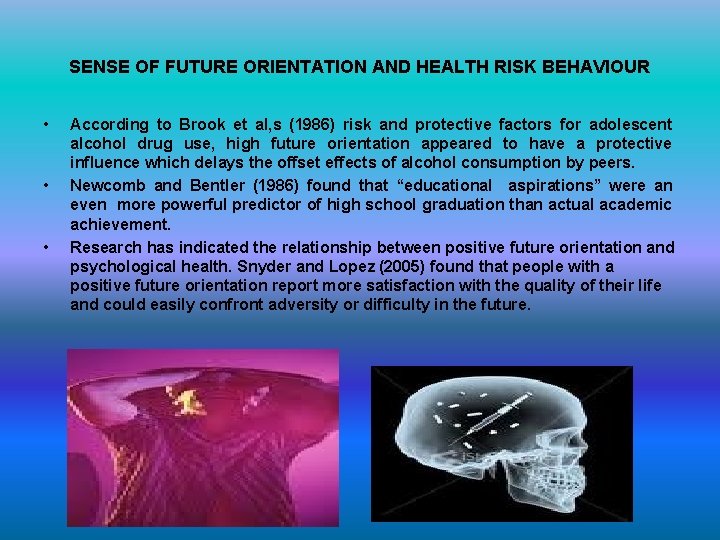 SENSE OF FUTURE ORIENTATION AND HEALTH RISK BEHAVIOUR • • • According to Brook