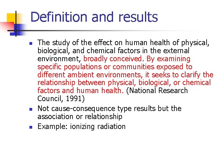 Definition and results n n n The study of the effect on human health