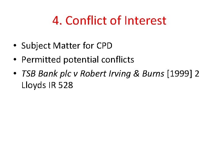 4. Conflict of Interest • Subject Matter for CPD • Permitted potential conflicts •
