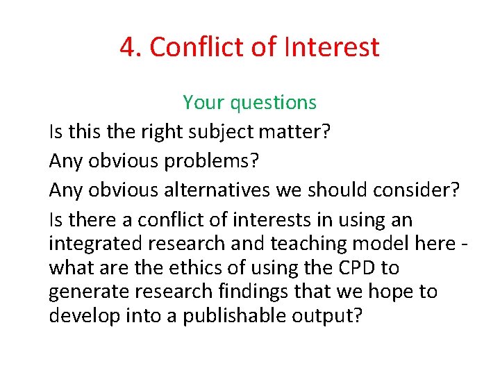 4. Conflict of Interest Your questions Is this the right subject matter? Any obvious