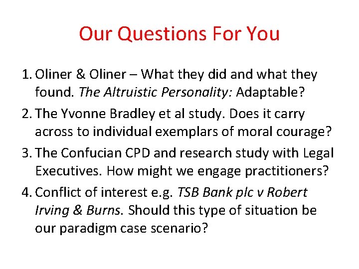 Our Questions For You 1. Oliner & Oliner – What they did and what