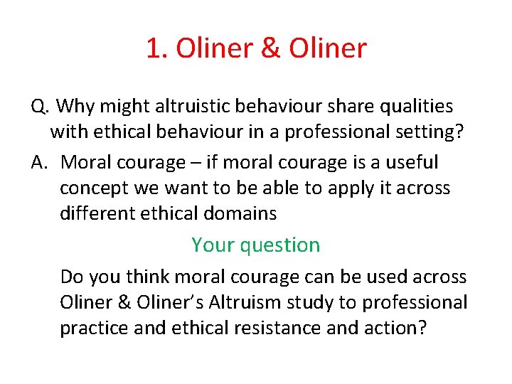 1. Oliner & Oliner Q. Why might altruistic behaviour share qualities with ethical behaviour