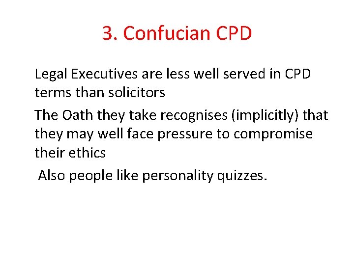 3. Confucian CPD Legal Executives are less well served in CPD terms than solicitors