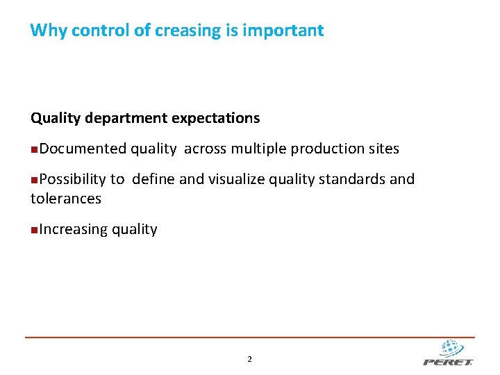 Why control of creasing is important Quality department expectations Documented quality across multiple production