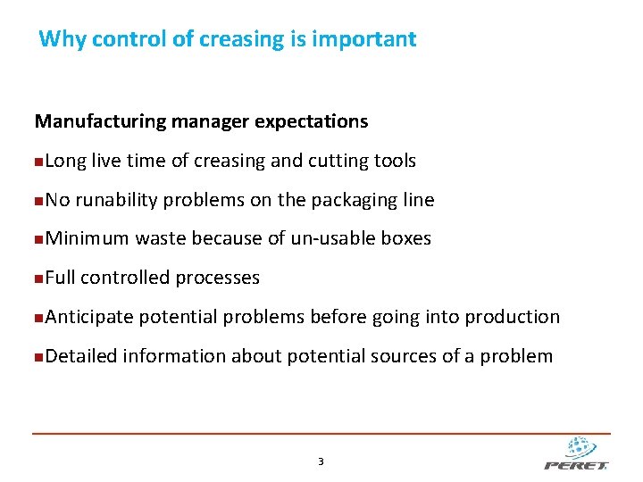 Why control of creasing is important Manufacturing manager expectations Long live time of creasing