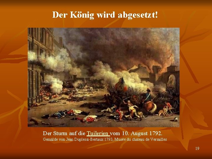 Der König wird abgesetzt! Der Sturm auf die Tuilerien vom 10. August 1792. Gemälde