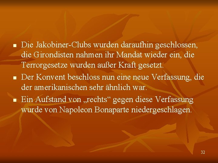 n n n Die Jakobiner-Clubs wurden daraufhin geschlossen, die Girondisten nahmen ihr Mandat wieder