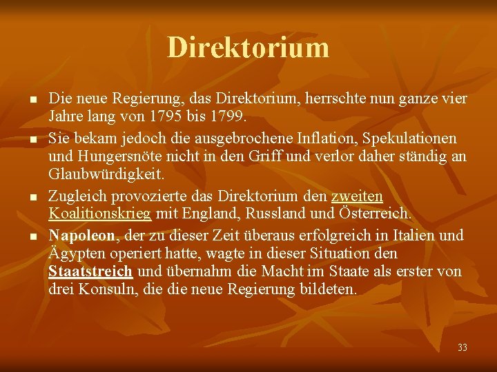 Direktorium n n Die neue Regierung, das Direktorium, herrschte nun ganze vier Jahre lang