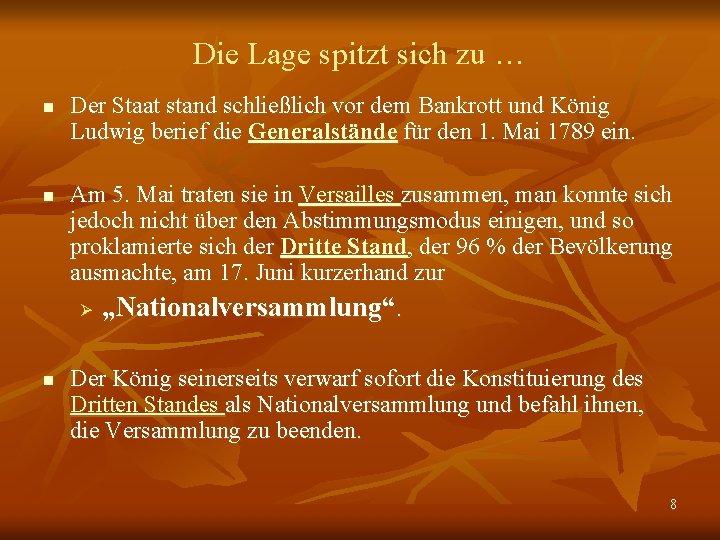 Die Lage spitzt sich zu … n n Der Staat stand schließlich vor dem