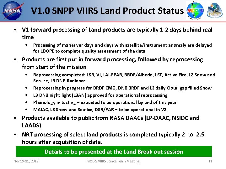 V 1. 0 SNPP VIIRS Land Product Status • V 1 forward processing of