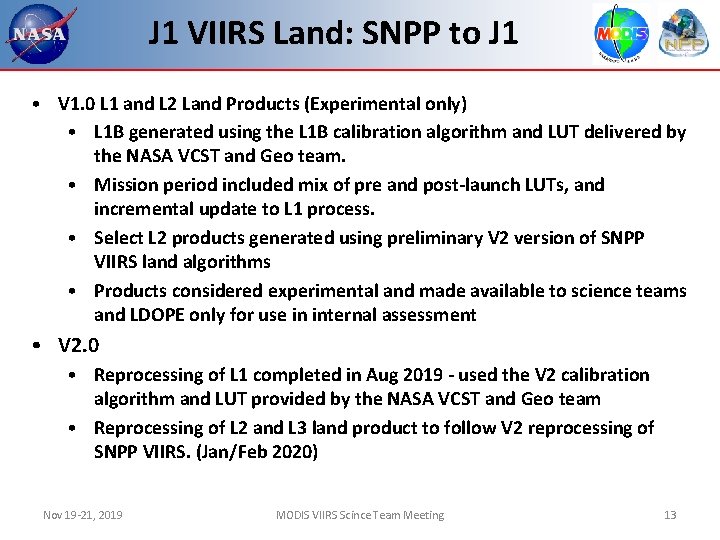 J 1 VIIRS Land: SNPP to J 1 • V 1. 0 L 1