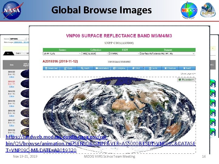 Global Browse Images https: //landweb. modaps. eosdis. nasa. gov/cgibin/QS/browse/animation. cgi? SENSOR=SNPP&VER=AS 5000&ESDT=VNP 09 C&DATASE