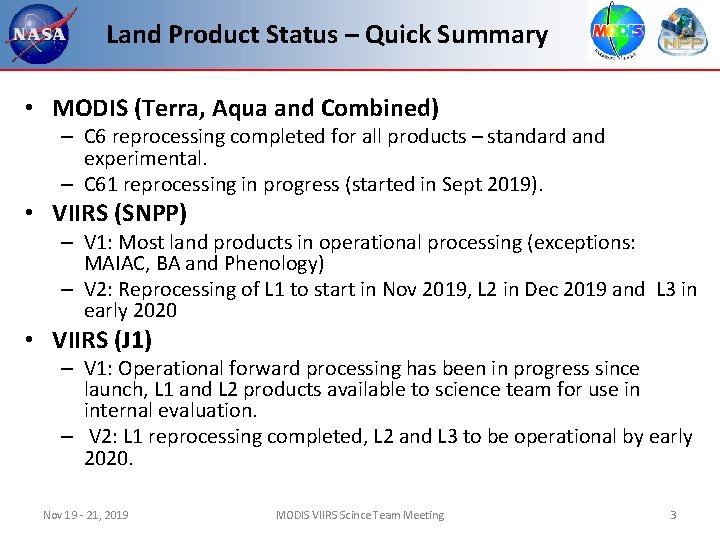 Land Product Status – Quick Summary • MODIS (Terra, Aqua and Combined) – C