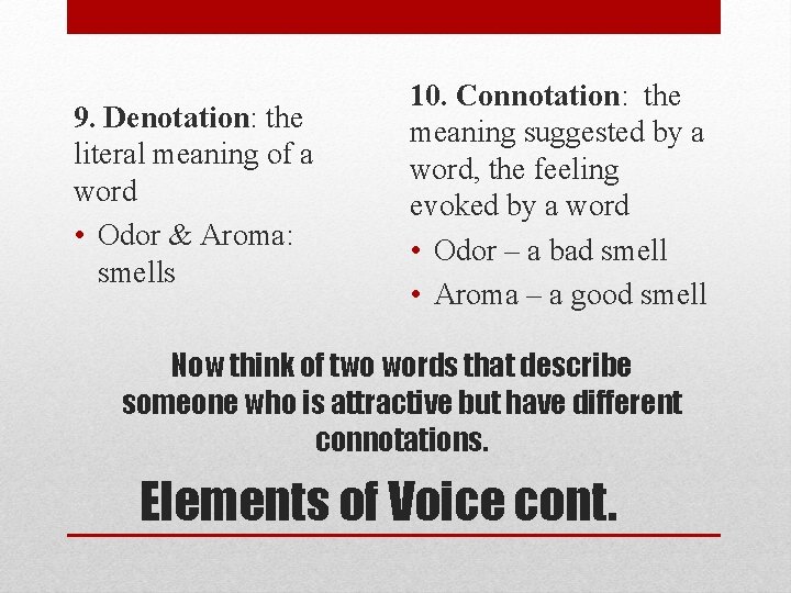 9. Denotation: the literal meaning of a word • Odor & Aroma: smells 10.