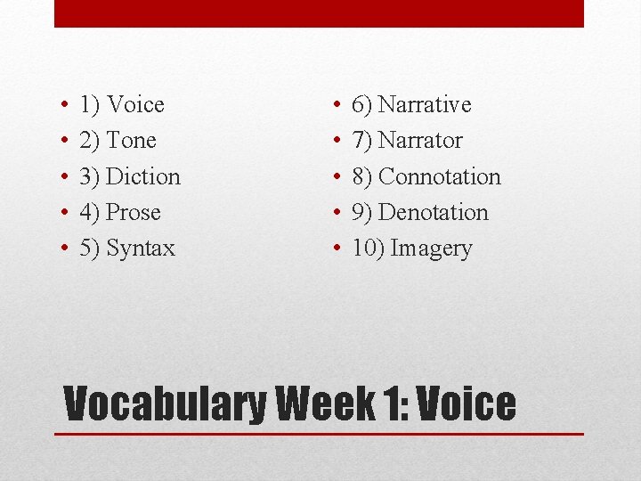  • • • 1) Voice 2) Tone 3) Diction 4) Prose 5) Syntax