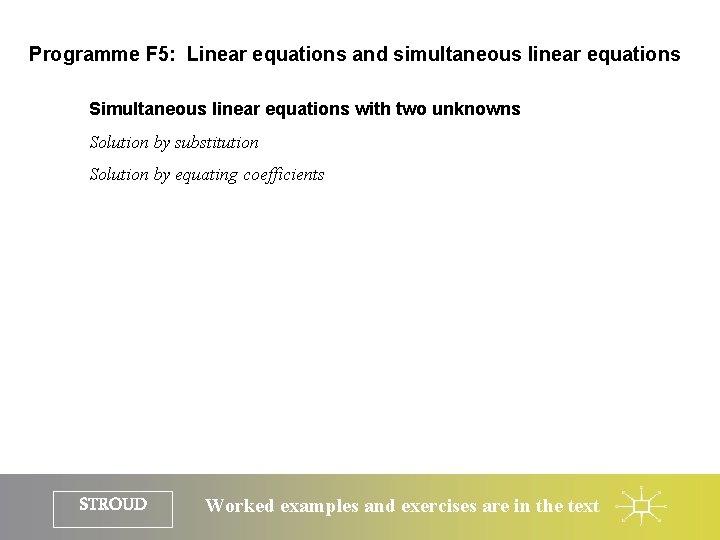 Programme F 5: Linear equations and simultaneous linear equations Simultaneous linear equations with two