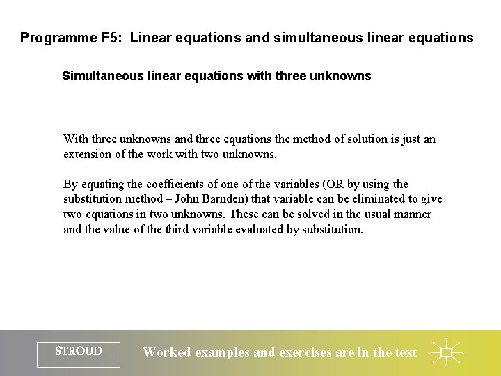 Programme F 5: Linear equations and simultaneous linear equations Simultaneous linear equations with three