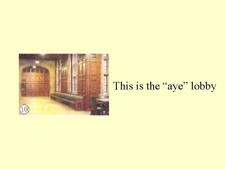 This is the “aye” lobby This is the “aye” lobby