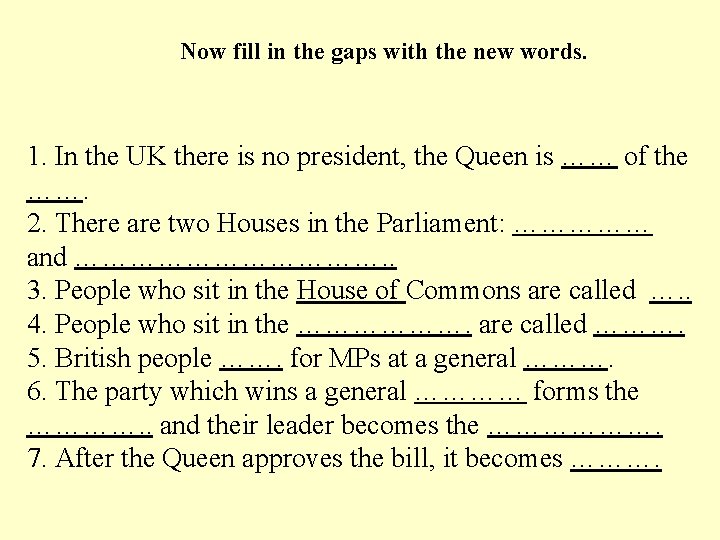 Now fill in the gaps with the new words. 1. In the UK there Now fill in the gaps with the new words. 1. In the UK there