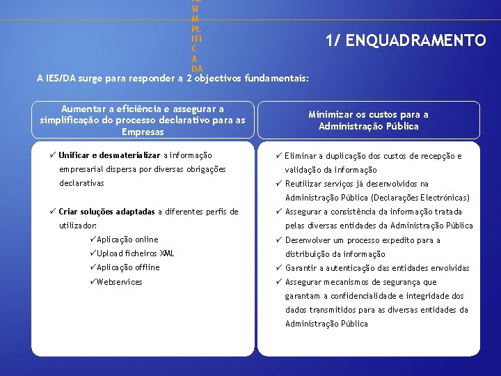 AL SI M PL IFI C A DA 1/ ENQUADRAMENTO A IES/DA surge para