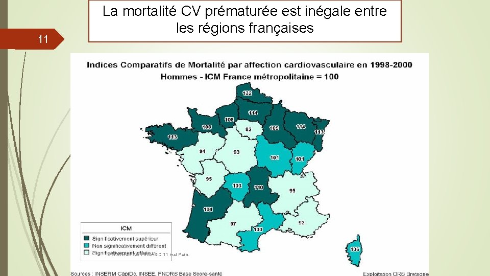 11 La mortalité CV prématurée est inégale entre les régions françaises Conférence AG FNISASIC