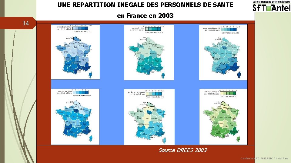 UNE REPARTITION INEGALE DES PERSONNELS DE SANTE en France en 2003 14 Source DREES