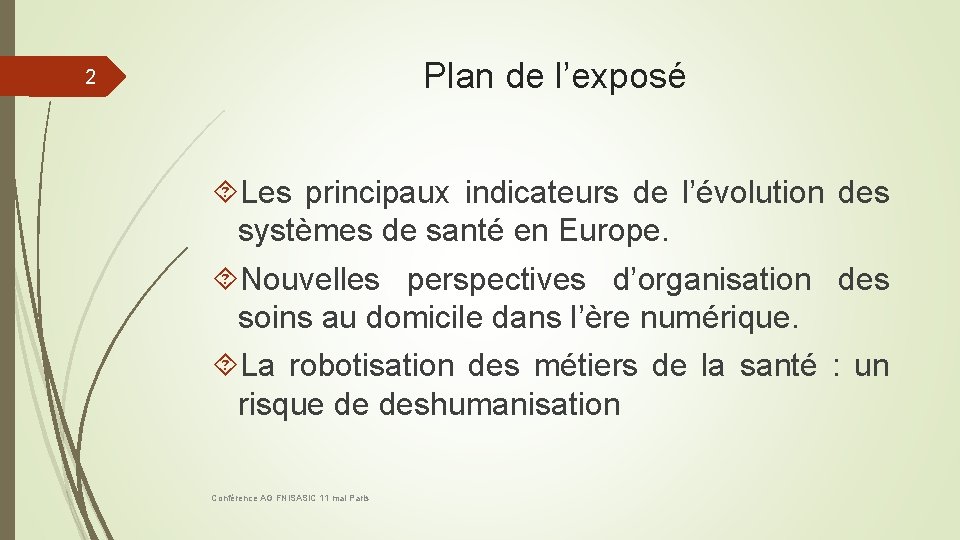 Plan de l’exposé 2 Les principaux indicateurs de l’évolution des systèmes de santé en