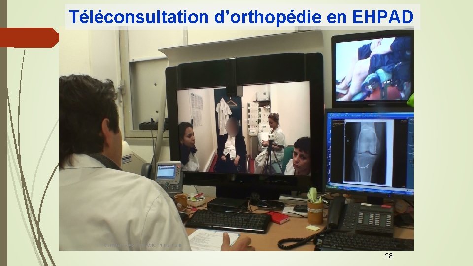 Téléconsultation d’orthopédie en EHPAD Conférence AG FNISASIC 11 mai Paris 28 