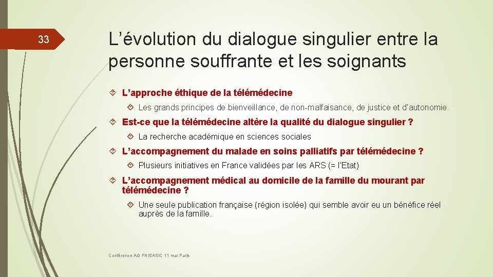 33 L’évolution du dialogue singulier entre la personne souffrante et les soignants L’approche éthique