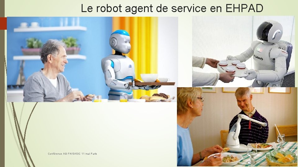 Le robot agent de service en EHPAD 39 Conférence AG FNISASIC 11 mai Paris