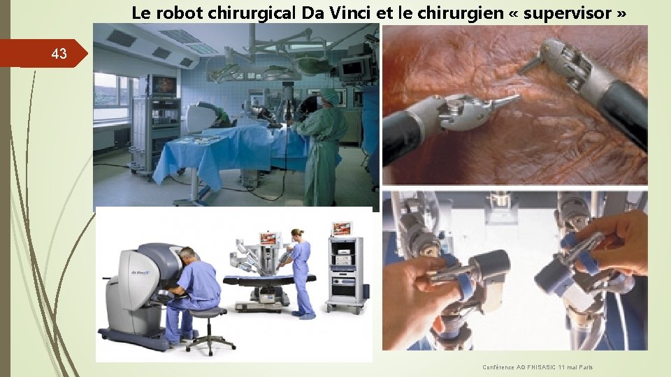 Le robot chirurgical Da Vinci et le chirurgien « supervisor » 43 Conférence AG