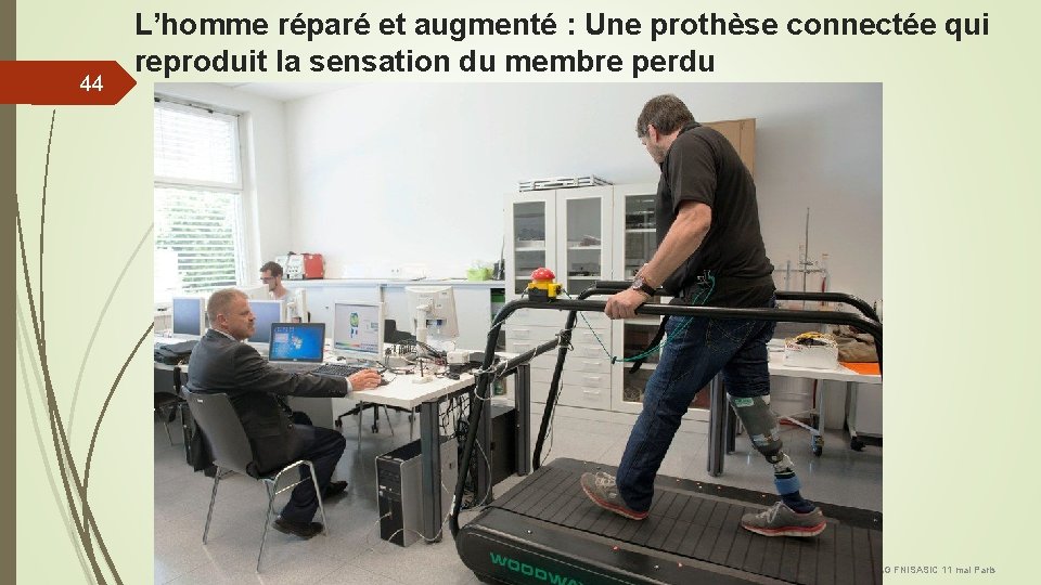 44 L’homme réparé et augmenté : Une prothèse connectée qui reproduit la sensation du