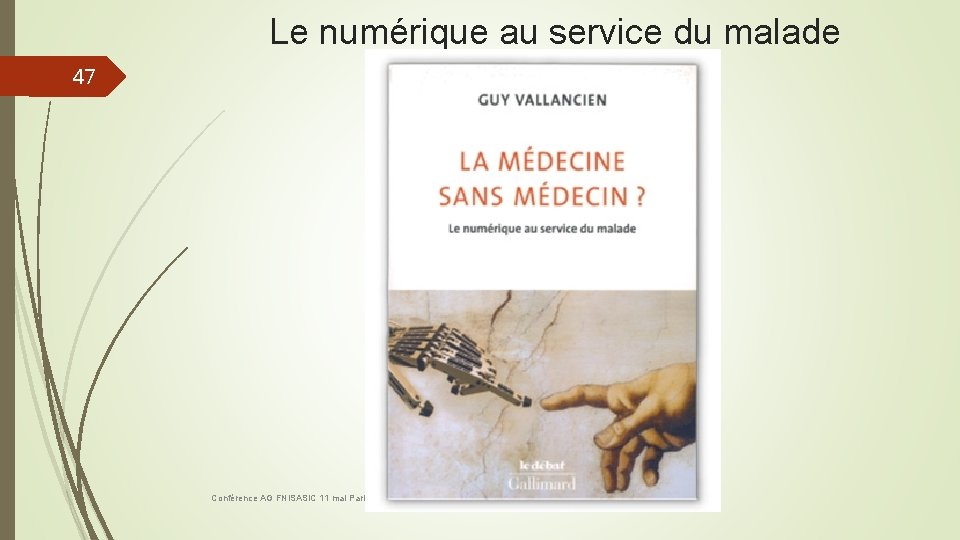 Le numérique au service du malade 47 Conférence AG FNISASIC 11 mai Paris 