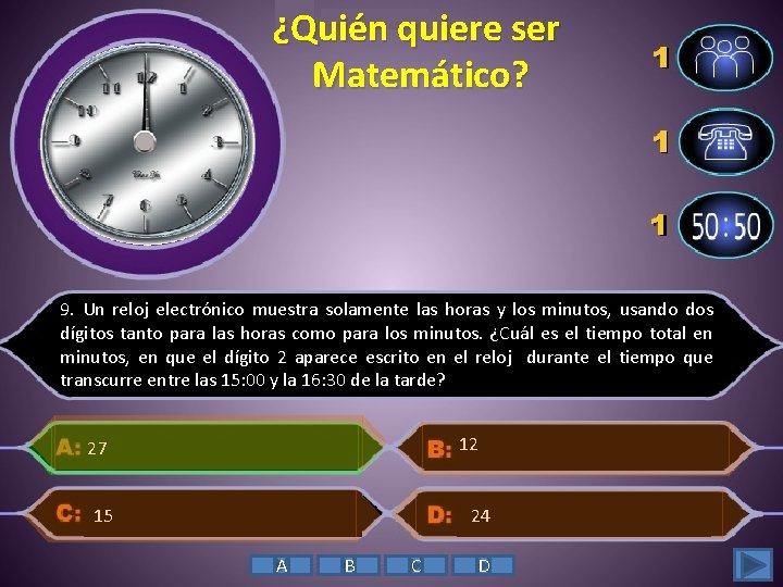 ¿Quién quiere ser Matemático? 9. Un reloj electrónico muestra solamente las horas y los