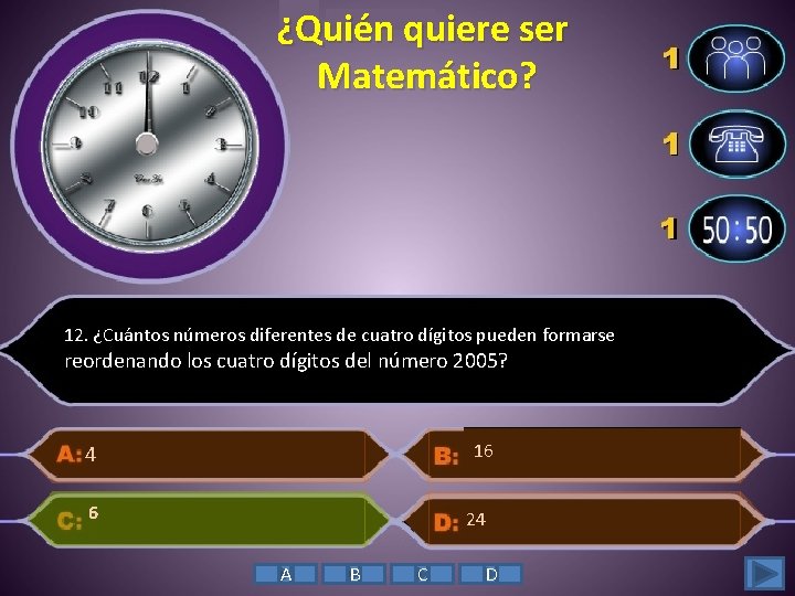 ¿Quién quiere ser Matemático? 12. ¿Cuántos números diferentes de cuatro dígitos pueden formarse reordenando