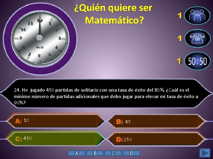 ¿Quién quiere ser Matemático? 24. He jugado 450 partidas de solitario con una tasa